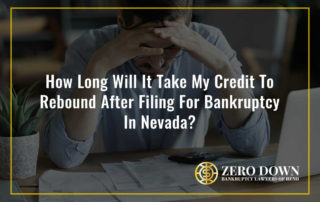 How Long Will It Take My Credit To Rebound After Filing For Bankruptcy In Nevada?