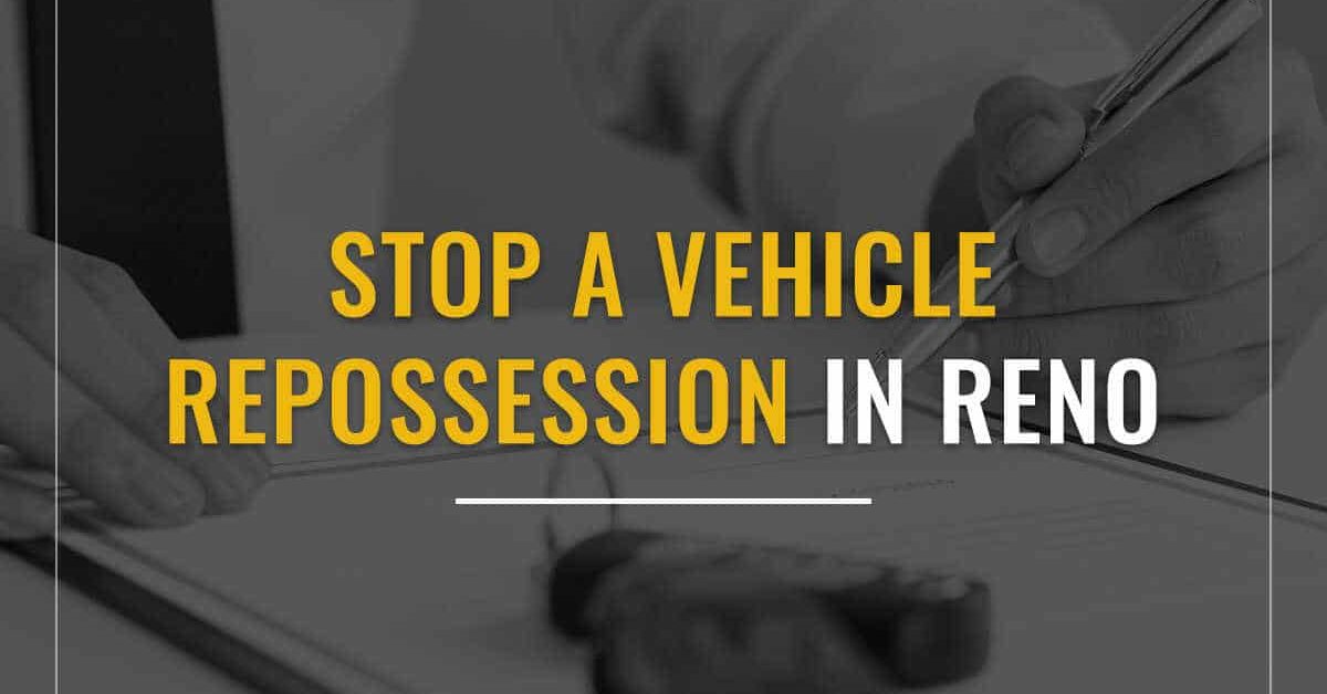 Vehicle Repossession Reno Zero Down Bankruptcy Lawyers