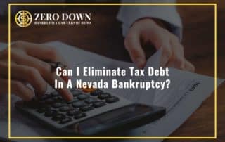 Can I Eliminate Tax Debt In A Nevada Bankruptcy?